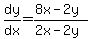 dy%2Fdx=%288x-2y%29%2F%282x-2y%29%7D%7D%0D%0A%7B%7B%7Bdy%2Fdx=%284x-y%29%2F%28x-y%29