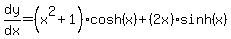 dy%2Fdx=%28x%5E2%2B1%29cosh%28x%29%2B%282x%29sinh%28x%29