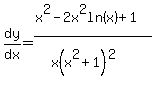 dy%2Fdx=%28x%5E2-2x%5E2ln%28x%29%2B1%29%2F%28x%28x%5E2%2B1%29%5E2%29