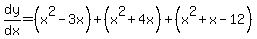 dy%2Fdx=%28x%5E2-3x%29%2B%28x%5E2%2B4x%29%2B%28x%5E2%2Bx-12%29