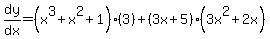 dy%2Fdx=%28x%5E3%2Bx%5E2%2B1%29%2A%283%29%2B%283x%2B5%29%283x%5E2%2B2x%29