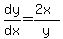 dy%2Fdx=+%282x%29%2Fy