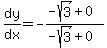 dy%2Fdx=-%28-sqrt%283%29%2B0%29%2F%28-sqrt%283%29%2B0%29