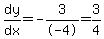 dy%2Fdx=-3%2F-4=3%2F4