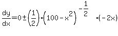 dy%2Fdx=0%2B-+%281%2F2%29%28100-x%5E2%29%5E%28-1%2F2%29%2A%28-2x%29