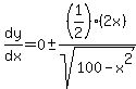 dy%2Fdx=0%2B-+%281%2F2%29%282x%29%2Fsqrt%28100-x%5E2%29