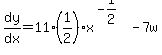 dy%2Fdx=11%2A%281%2F2%29x%5E%28-1%2F2%29-7w