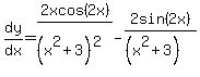 dy%2Fdx=2xcos%282x%29%2F%28x%5E2%2B3%29%5E%282%29-2sin%282x%29%2F%28%28x%5E2%2B3%29%29