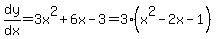 dy%2Fdx=3x%5E2%2B6x-3=3%28x%5E2-2x-1%29