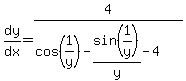 dy%2Fdx=4%2F%28cos%281%2Fy%29-sin%281%2Fy%29%2Fy-4%29