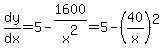 dy%2Fdx=5-1600%2Fx%5E2=5-%2840%2Fx%29%5E2