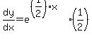 dy%2Fdx=e%5E%28%281%2F2%29x%29%2A%281%2F2%29