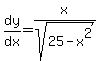 dy%2Fdx=x%2Fsqrt%2825-x%5E2%29