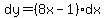dy=%288x-1%29dx