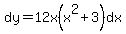 dy=12x%28x%5E2%2B3%29dx