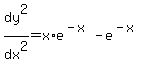 dy%5E2%2Fdx%5E2+=+x%2Ae%5E%28-x%29+-+e%5E%28-x%29