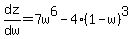 dz%2Fdw+=+7w%5E6+-+4%281-w%29%5E3