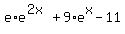 e%2Ae%5E%282x%29+%2B+9%2Ae%5Ex+-+11