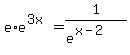 e%2Ae%5E%283x%29=1%2F%28e%5E%28x-2%29%29