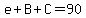 e%2BB%2BC=90
