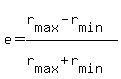 e=+%28r%5Bmax%5D-r%5Bmin%5D%29+%2F%28r%5Bmax%5D%2Br%5Bmin%5D%29