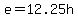 e=12.25h