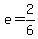 e=2%2F6