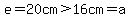 e=20cm%3E16cm=a