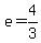 e=4%2F3