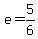 e=5%2F6