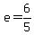 e=6%2F5