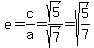 e=c%2Fa=sqrt%285%29%2Fsqrt%287%29=sqrt%285%2F7%29