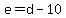 e=d-10