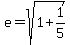 e=sqrt%281+%2B+1%2F5%29