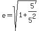 e=sqrt%281+%2B+5%2F5%5E2%29
