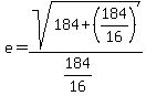 e=sqrt%28184%2B%28184%2F16%29%29%2F%28184%2F16%29