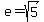 e=sqrt%285%29