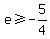 e%3E=-5%2F4