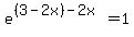 e%5E%28%283-2x%29-2x%29=1