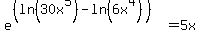 e%5E%28%28ln%2830x%5E5%29-ln%286x%5E4%29%29%29+=+5x