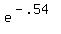 e%5E%28-.54%29