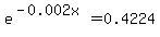 e%5E%28-0.002x%29+=+0.4224