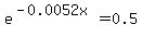 e%5E%28-0.0052x%29=0.5