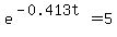 e%5E%28-0.413t%29=5