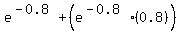 e%5E%28-0.8%29+%2B+%28e%5E%28-0.8%29+%2A+%280.8%29%29