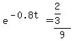 e%5E%28-0.8t%29+=+%282%2F3%29%2F9