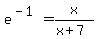 e%5E%28-1%29=x%2F%28x%2B7%29