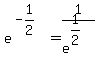 e%5E%28-1%2F2%29=1%2Fe%5E%281%2F2%29