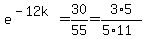 e%5E%28-12k%29=30%2F55=3%2A5%2F%285%2A11%29