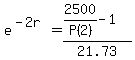 e%5E%28-2r%29=+%282500%2FP%282%29-1%29%2F21.73+